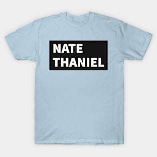 NATE-THANIEL T-Shirt